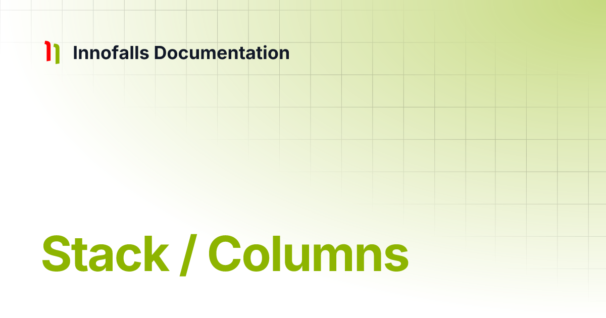 Stack / Columns | Innofalls Documentation